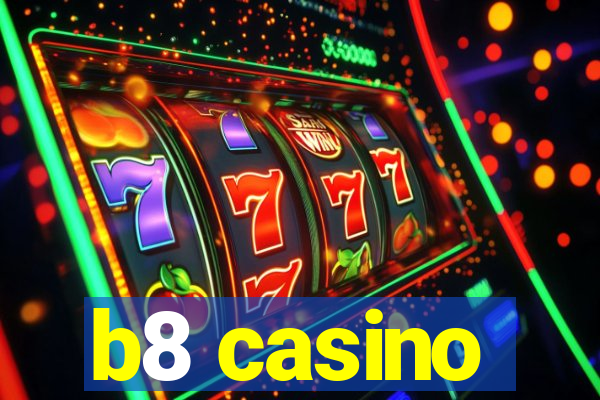b8 casino